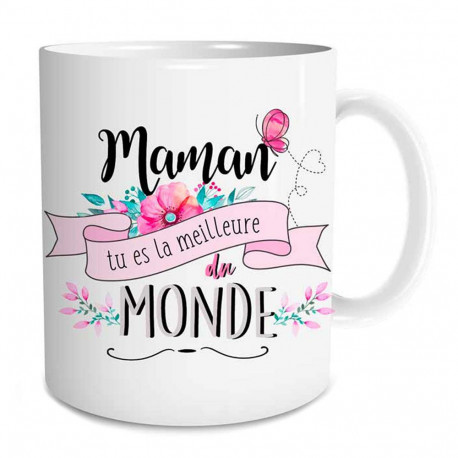 Mug " Maman tu es la meilleure du monde "